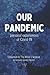 Our Pandemic