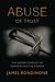 Abuse of Trust: The Hidden ...