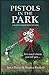 Pistols in the Park by Janet Davies
