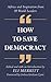 How to Save Democracy: Advi...