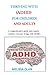 THRIVING WITH (ADHD) FOR CHILDREN AND ADULTS by MELISSA OLAN