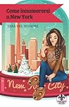 Come innamorarsi a New York by Sara Del Signore