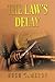 THE LAW’S DELAY
