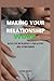 MAKING YOUR RELATIONSHIP WO...