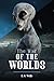 The War of The Worlds: Unabridged with Original Text by the Father of Science Fiction, HG Wells