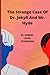 The Strange Case Of Dr. Jekyll And Mr. Hyde