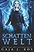 Schattenwelt: Ein Urban Fantasy Liebesroman (Shade Assassin – Im Schatten der Klinge) (German Edition)