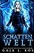 Schattenwelt: Ein Urban Fantasy Liebesroman (Shade Assassin – Im Schatten der Klinge) (German Edition)
