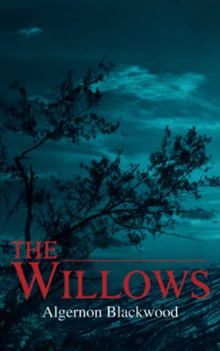 The Willows: Classic Horror Fiction