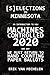 Selections in Minnesota: An Introduction to How Machines Controlled 2020