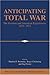 Anticipating Total War: The...
