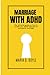 MARRIAGE WITH ADHD: The ultimate guide on how to handle your ADHD Spouse for successful marriage