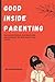 Good Inside Parenting: Rais...