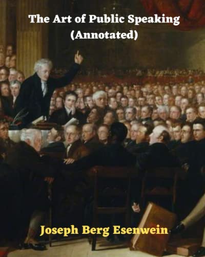 The Art of Public Speaking (Annotated)