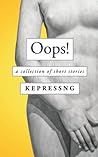 OOPS!: A collection of short stories (Snippets)