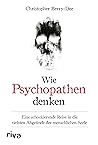 Wie Psychopathen ...