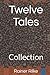Twelve Tales: Collection