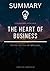 SUMMARY OF THE HEART OF BUSINESS BY HUBERT JOLY AND CAROLINE ... by Conscious Summariser
