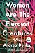 Women Are The Fiercest Creatures: A Novel