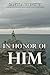 IN HONOR OF HIM by Sandra Brewster