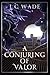 A Conjuring of Valor: book two (Thistle & Sword Trilogy)
