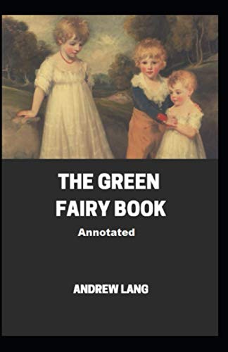 The Green Fairy Book Annotated