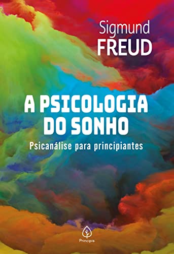 A psicologia do sonho: Psicanálise para principiantes (Portuguese Edition)