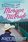 Marrying Off Morgan McBride (The McBrides of Montana, #2) Book cover for Marrying Off Morgan McBride (The McBrides of Montana, #2)