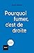 Pourquoi fumer c'est de droite