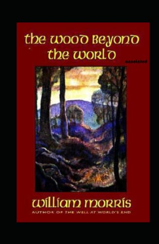 The Wood Beyond the World Annotated