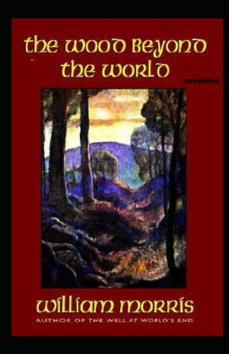 The Wood Beyond the World Annotated