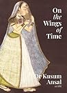 On the Wings of Time by Dr Kusum Ansal