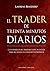 El trader de treinta minutos diarios: La estrategia de trading libre de estrés para alcanzar la libertad ecoómica (Spanish Edition)