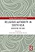 Religious Authority in South Asia by Istvan Keul