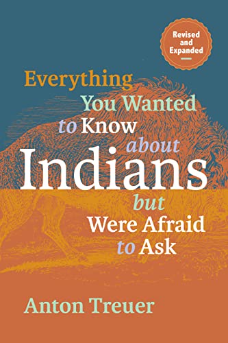 Everything You Wanted to Know About Indians But Were Afraid to Ask: Revised and Expanded (Paperback)