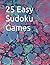 25 Easy Sudoku Games
