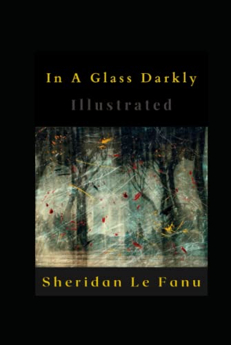 In A Glass Darkly Illustrated: Fiction, Horror