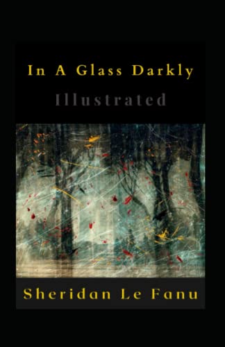 In A Glass Darkly Illustrated: Fiction, Horror