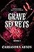 Grave Secrets by Cassandra Aston
