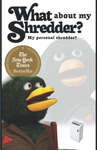 What about my shredder?: My personal shredder? (Paperback)
