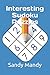 Interesting Sudoku Puzzles by Sandy Mandy