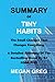 SUMMARY OF TINY HABITS BY BJ FOGG: Improve Your Standard of Living by Practicing Simple and Basic Steps, They are The Small Changes that Change Everything.