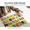 My First ABC Book: Exploring the World Around Me (My First Book Series)