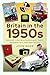 Britain in the 1950s: Ordin...