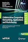 Collaborative Computing: Networking, Applications and Worksharing: 18th EAI International Conference, CollaborateCom 2022, Hangzhou, China, October 15-16, ... Telecommunications Engineering Book 460) Collaborative Computing: Networking, Applications and Worksharing: 18th EAI International Conference, CollaborateCom 2022, Hangzhou, China, October 15-16, ... Telecommunications Engineering Book 460)