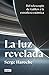 La luz revelada: Del telesc...