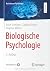 Biologische Psychologie (Basiswissen Psychologie) (German Edition)