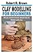 CLAY MODELLING FOR BEGINNER...
