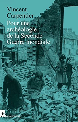 Pour une archéologie de la Seconde Guerre mondiale (Kindle Edition)