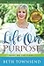 Life On Purpose Study Guide by Beth Townsend